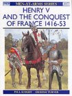 Henry V and the Conquest of France 1416-1450 (Men-at-arms) 