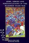 Royal ArmouriesArms, Armies and Fortifications in the Hundred Years War  